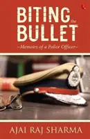 Morder la bala - Memorias de un agente de policía - Biting the Bullet - Memoirs of a Police Officer