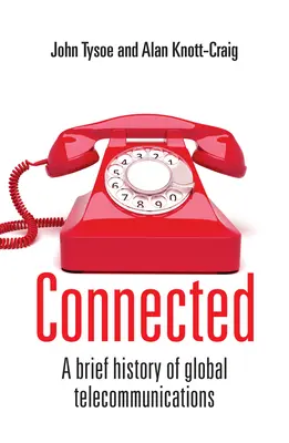 Conectados: Breve historia de las telecomunicaciones mundiales - Connected: A Brief History of Global Telecommunications