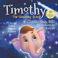 Timothy, la estrella fugaz: Una historia social sobre el autismo - Timothy, The Shooting Star: A Social Story About Autism