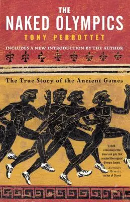 Las Olimpiadas al desnudo: La verdadera historia de los Juegos de la Antigüedad - The Naked Olympics: The True Story of the Ancient Games