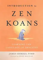 Introducción a los Koans Zen: Aprender el lenguaje de los dragones - Introduction to Zen Koans: Learning the Language of Dragons