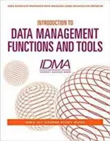 Introducción a las Funciones y Herramientas de la Gestión de Datos: Guía de estudio del curso IDMA 201 - Introduction to Data Management Functions and Tools: IDMA 201 Course Study Guide