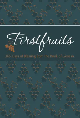 Primicias: 365 días de bendiciones del libro del Génesis - Firstfruits: 365 Days of Blessing from the Book of Genesis