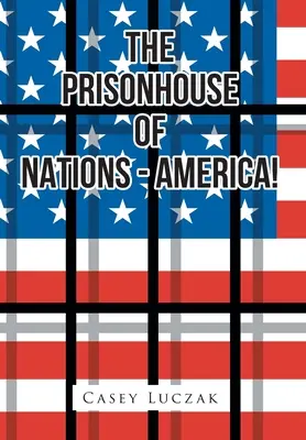 La prisión de las naciones: ¡América! - The Prisonhouse of Nations - America!