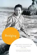 Tendiendo puentes: Cómo la vida y la obra de Gloria Anzalda transformaron la nuestra - Bridging: How Gloria Anzalda's Life and Work Transformed Our Own