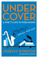 Under Cover - La vida de un poeta en el mundo editorial - Under Cover - A Poet's Life in Publishing