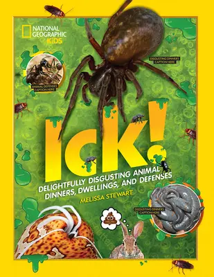 ¡Asco! Cenas, moradas y defensas de animales deliciosamente repugnantes - Ick!: Delightfully Disgusting Animal Dinners, Dwellings, and Defenses