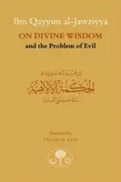 Ibn Qayyim Al-Jawziyya sobre la sabiduría divina y el problema del mal - Ibn Qayyim Al-Jawziyya on Divine Wisdom and the Problem of Evil