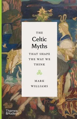 Los mitos celtas que conforman nuestra forma de pensar - The Celtic Myths That Shape the Way We Think