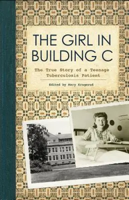 La chica del edificio C: La verdadera historia de una adolescente tuberculosa - The Girl in Building C: The True Story of a Teenage Tuberculosis Patient