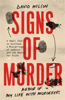 Signos de Asesinato - Un pequeño pueblo de Escocia, un error judicial y la búsqueda de la verdad. - Signs of Murder - A small town in Scotland, a miscarriage of justice and the search for the truth