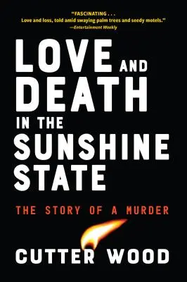 Amor y muerte en el Estado del Sol: Historia de un asesinato - Love and Death in the Sunshine State: The Story of a Murder