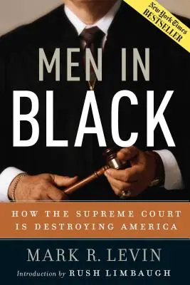 Los hombres de negro: cómo el Tribunal Supremo está destruyendo América - Men in Black: How the Supreme Court Is Destroying America