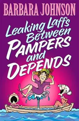 Fugas de Risas entre Pampers y Depends - Leaking Laffs Between Pampers and Depends