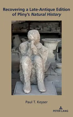 Recuperación de una edición antigua de la Historia Natural de Plinio - Recovering a Late-Antique Edition of Pliny's Natural History