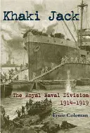 Khaki Jack: La Real División Naval en la Primera Guerra Mundial - Khaki Jack: The Royal Naval Division in the First World War