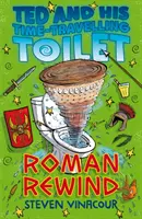 Ted y su retrete viajero en el tiempo Roman Rewind - Ted and His Time Travelling Toilet: Roman Rewind