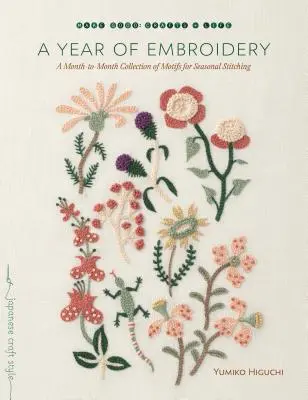 Un año de bordados: Una colección mensual de motivos para coser por temporadas - A Year of Embroidery: A Month-To-Month Collection of Motifs for Seasonal Stitching