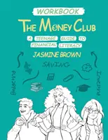 El club del dinero: Cuaderno de ejercicios de una guía de educación financiera para adolescentes - The Money Club: A Teenage Guide to Financial Literacy Workbook