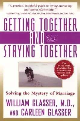 Juntarse y permanecer juntos: Resolviendo el misterio del matrimonio - Getting Together and Staying Together: Solving the Mystery of Marriage