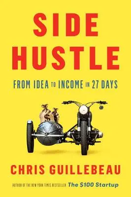 Side Hustle: De la idea a los ingresos en 27 días - Side Hustle: From Idea to Income in 27 Days