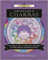 El Libro Completo de los Chakras de Llewellyn: Su Fuente Definitiva de Conocimiento de los Centros de Energía para la Salud, la Felicidad y la Evolución Espiritual - Llewellyn's Complete Book of Chakras: Your Definitive Source of Energy Center Knowledge for Health, Happiness, and Spiritual Evolution