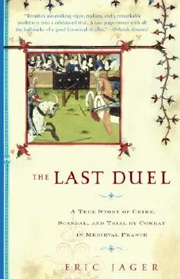 El último duelo: Una historia real de crimen, escándalo y juicio por combate - The Last Duel: A True Story of Crime, Scandal, and Trial by Combat