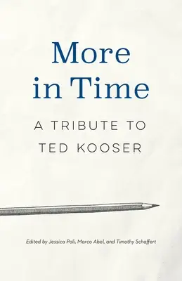 Más a tiempo: Homenaje a Ted Kooser - More in Time: A Tribute to Ted Kooser