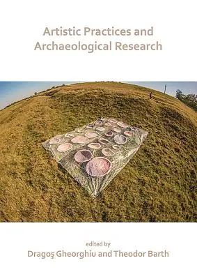 Prácticas artísticas e investigación arqueológica - Artistic Practices and Archaeological Research