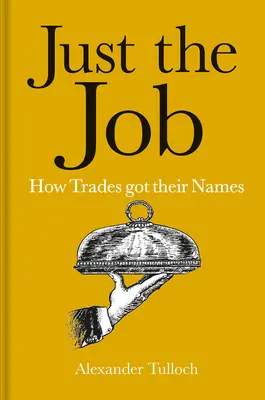 Sólo el trabajo: Cómo se bautizaron los oficios - Just the Job: How Trades Got Their Names