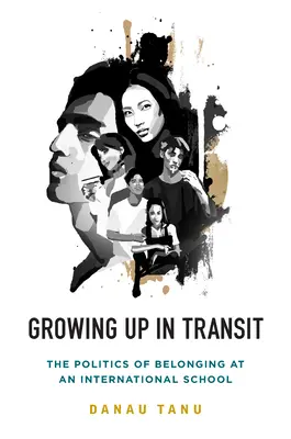 Crecer en tránsito: La política de pertenencia en una escuela internacional - Growing Up in Transit: The Politics of Belonging at an International School