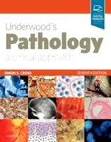 Patología de Underwood: A Clinical Approach - Underwood's Pathology: A Clinical Approach