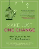 Make Just One Change: Enseñar a los alumnos a formular sus propias preguntas - Make Just One Change: Teach Students to Ask Their Own Questions