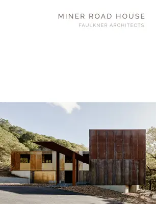 Casa Miner Road: Faulkner Architects - Serie Obras Maestras - Miner Road House: Faulkner Architects - Masterpiece Series