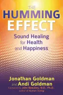 El Efecto Zumbido: Sanación con Sonido para la Salud y la Felicidad - The Humming Effect: Sound Healing for Health and Happiness