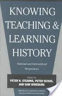 Conocer, enseñar y aprender Historia: Perspectivas nacionales e internacionales - Knowing, Teaching, and Learning History: National and International Perspectives