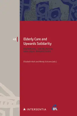 Atención a las personas mayores y solidaridad ascendente, 48: Perspectivas históricas, sociológicas y jurídicas - Elderly Care and Upwards Solidarity, 48: Historical, Sociological and Legal Perspectives