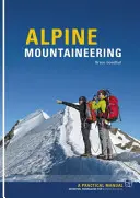 Montañismo alpino - Conocimientos esenciales para alpinistas en ciernes - Alpine Mountaineering - Essential Knowledge for Budding Alpinists