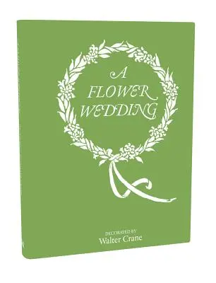 Una boda de flores - A Flower Wedding