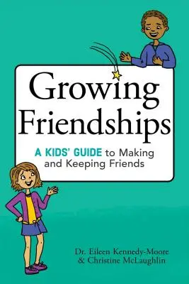 Cultivando amistades: Guía infantil para hacer y conservar amigos - Growing Friendships: A Kids' Guide to Making and Keeping Friends