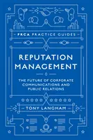 Gestión de la reputación: El futuro de la comunicación corporativa y las relaciones públicas - Reputation Management: The Future of Corporate Communications and Public Relations