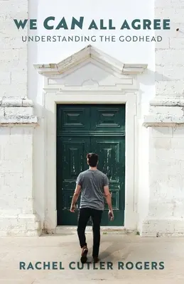 Todos podemos estar de acuerdo: Comprender la Divinidad - We Can All Agree: Understanding the Godhead