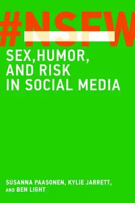 NSFW: Sexo, humor y riesgo en las redes sociales - NSFW: Sex, Humor, and Risk in Social Media