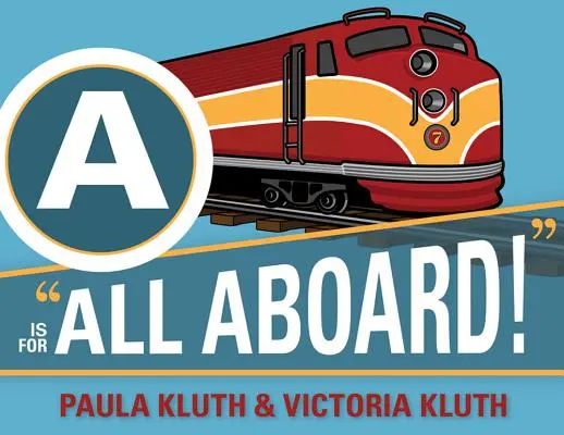 A de «¡Todos a bordo! - A is for All Aboard!