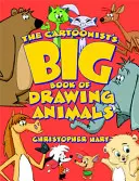 El Gran Libro del Dibujante de Animales - The Cartoonist's Big Book of Drawing Animals