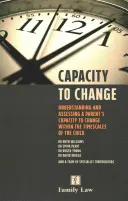 Capacidad de cambio - Comprender y evaluar la capacidad de cambio de los padres en función de los tiempos del niño - Capacity to Change - Understanding and Assessing a Parent's Capacity to Change within the Timescales of the Child