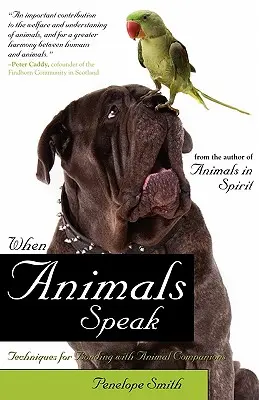 Cuando los animales hablan: Técnicas para establecer vínculos afectivos con los animales de compañía - When Animals Speak: Techniques for Bonding with Animal Companions