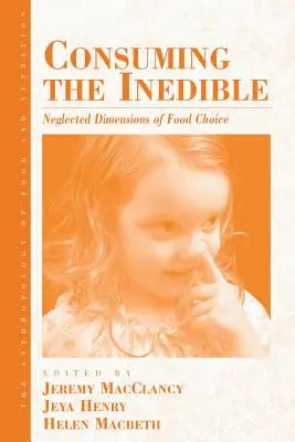 Consumir lo incomestible: Dimensiones olvidadas de la elección de alimentos - Consuming the Inedible: Neglected Dimensions of Food Choice