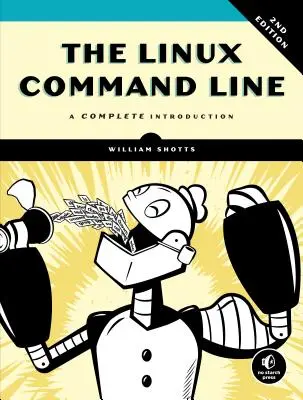 La línea de comandos de Linux, 2ª edición: Una introducción completa - The Linux Command Line, 2nd Edition: A Complete Introduction