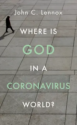 ¿Dónde está Dios en un mundo de coronavirus? - Where Is God in a Coronavirus World?